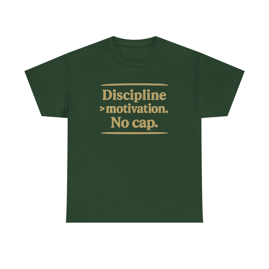 Discipline > Motivation. No Cap. Unisex Heavy Cotton Tee