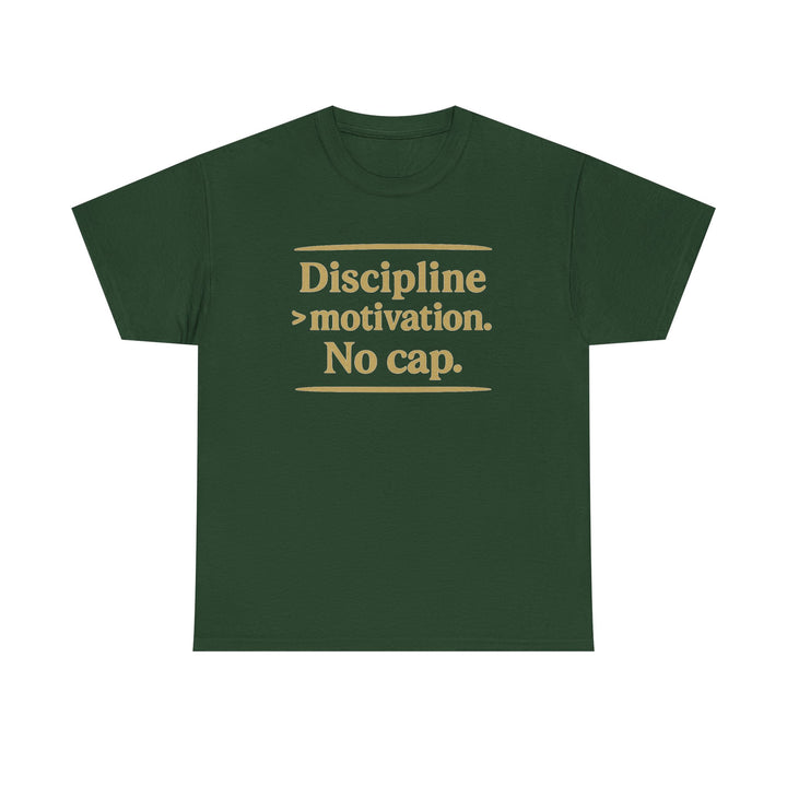 Discipline > Motivation. No Cap. Unisex Heavy Cotton Tee