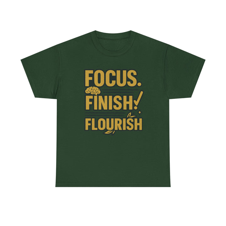 Focus. Finish. Flourish. Unisex Heavy Cotton Tee