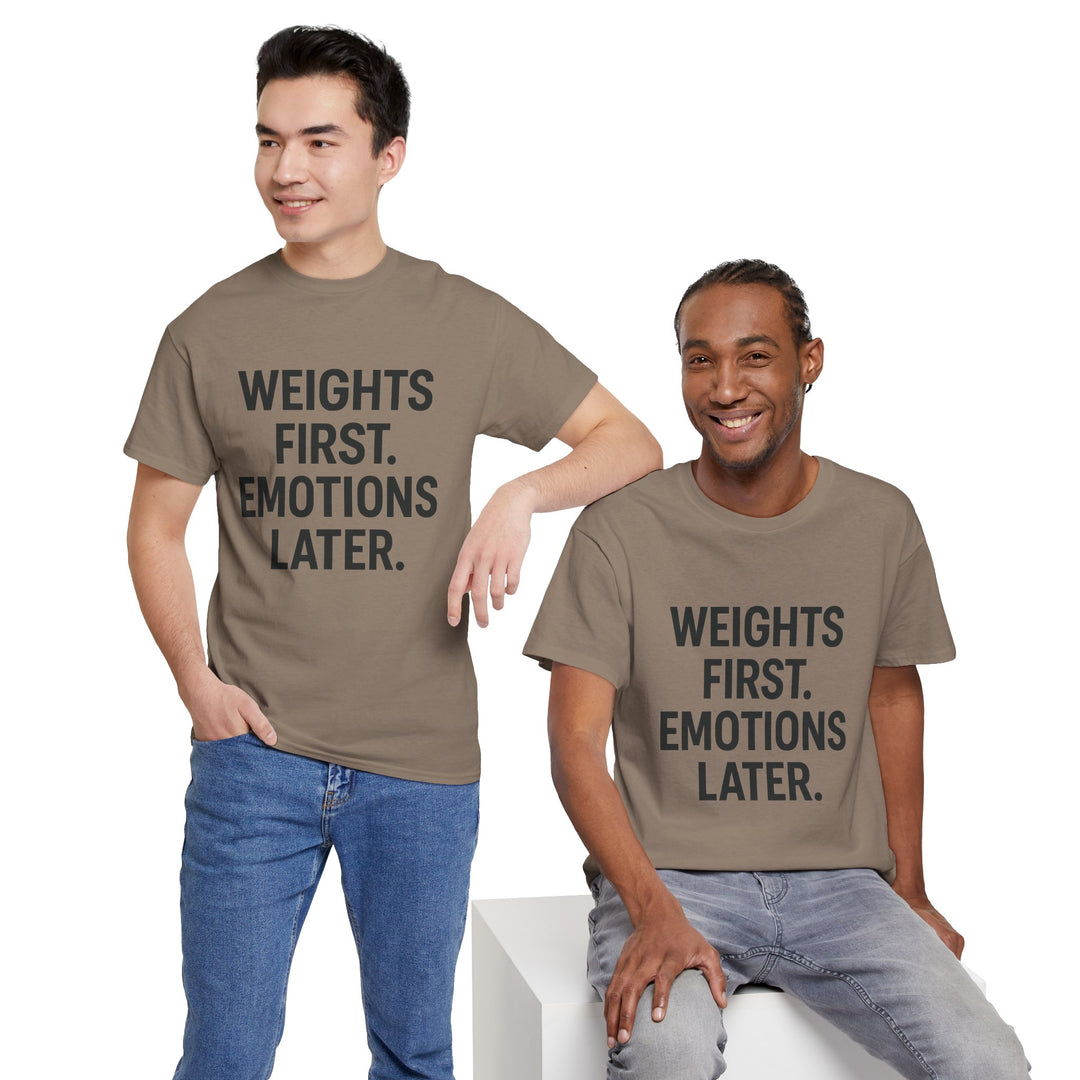 Weights First. Emotions Later. Unisex Heavy Cotton Tee