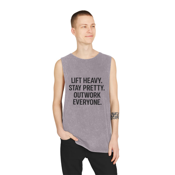 Lift Heavy. Stay Pretty. Outwork Everyone. Muscle tank