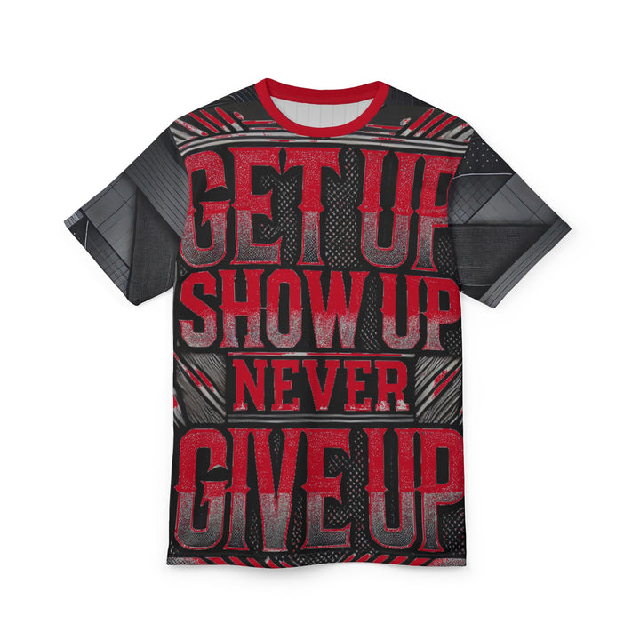 Relentless Drive Tee – Get Up, Show Up, Never Give Up