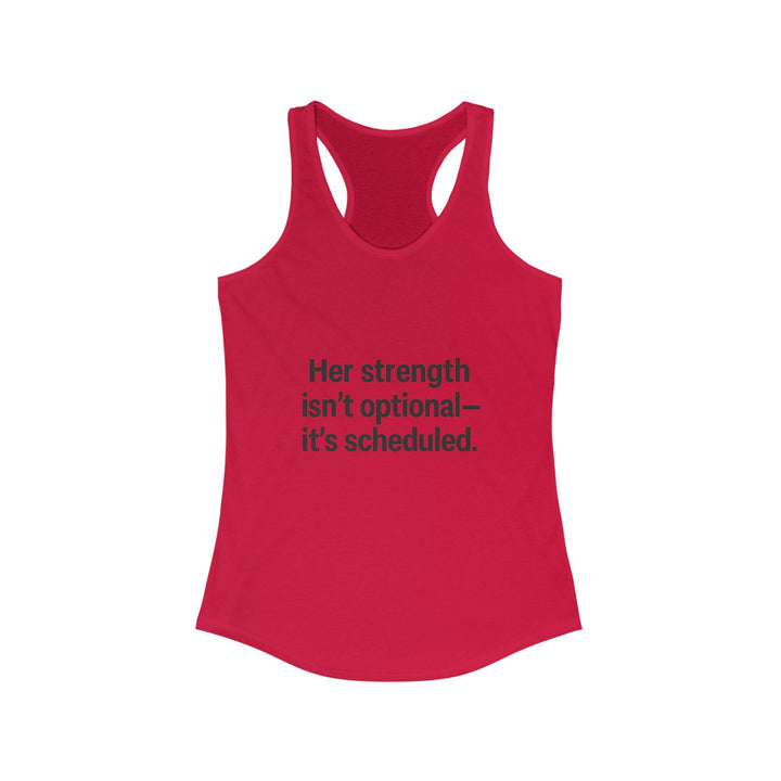 Her strength is an optional it’s scheduled Women's Racerback Tank