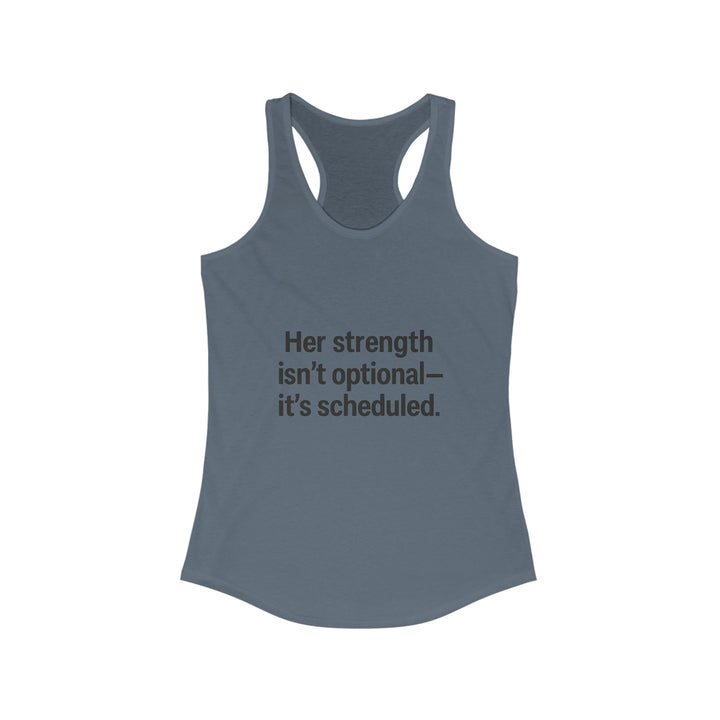 Her strength is an optional it’s scheduled Women's Racerback Tank