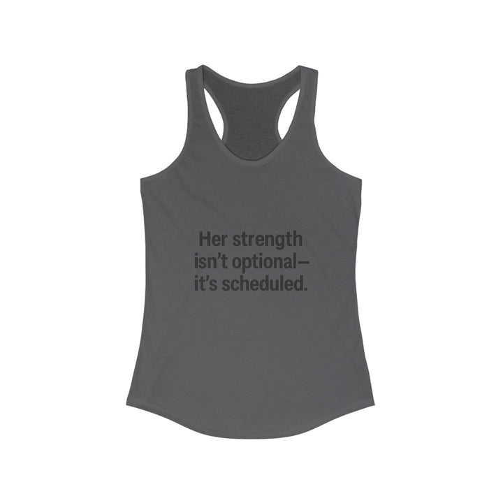 Her strength is an optional it’s scheduled Women's Racerback Tank