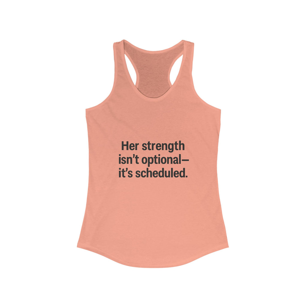 Her strength is an optional it’s scheduled Women's Racerback Tank