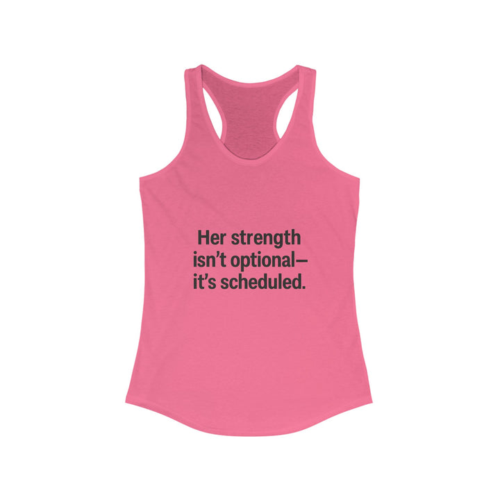 Her strength is an optional it’s scheduled Women's Racerback Tank