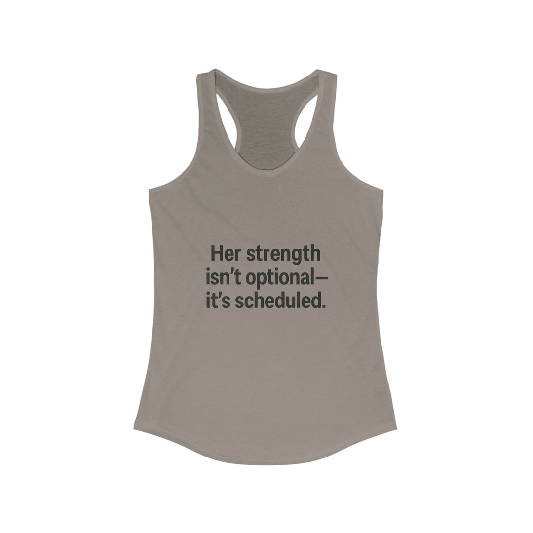 Her strength is an optional it’s scheduled Women's Racerback Tank