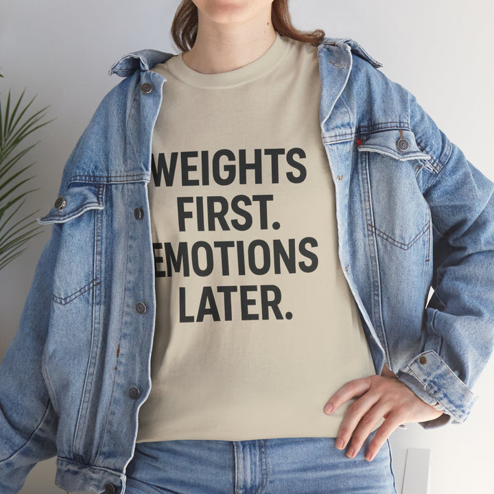 Weights First. Emotions Later. Unisex Heavy Cotton Tee