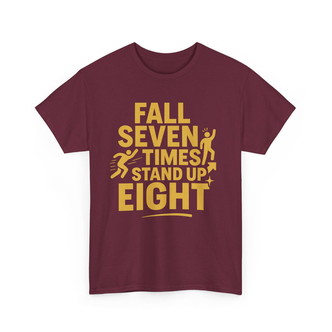 Fall Seven Times, Stand Up Eight. Unisex Heavy Cotton Tee