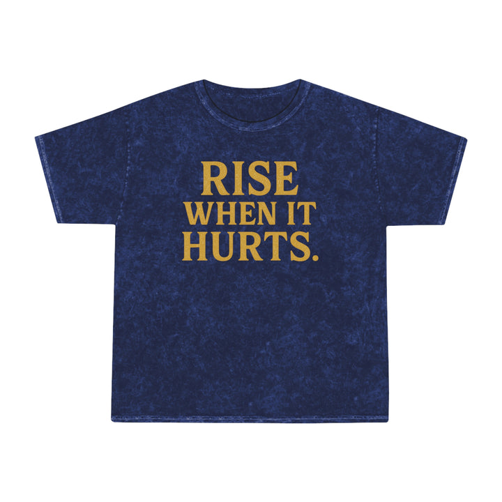 Rise When it Hurts. Unisex Vintage Mineral Wash Tee