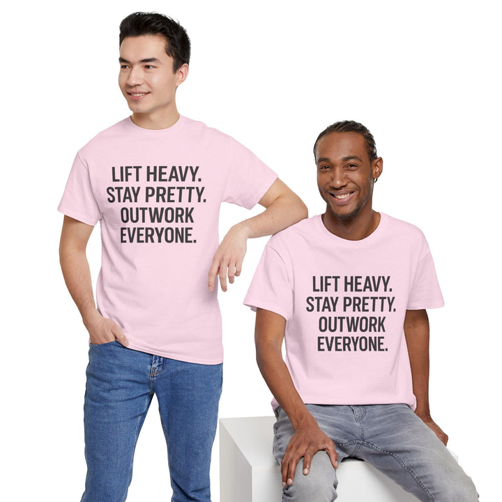 Lift Heavy. Stay Pretty. Outwork Everyone. Unisex Heavy Cotton Tee