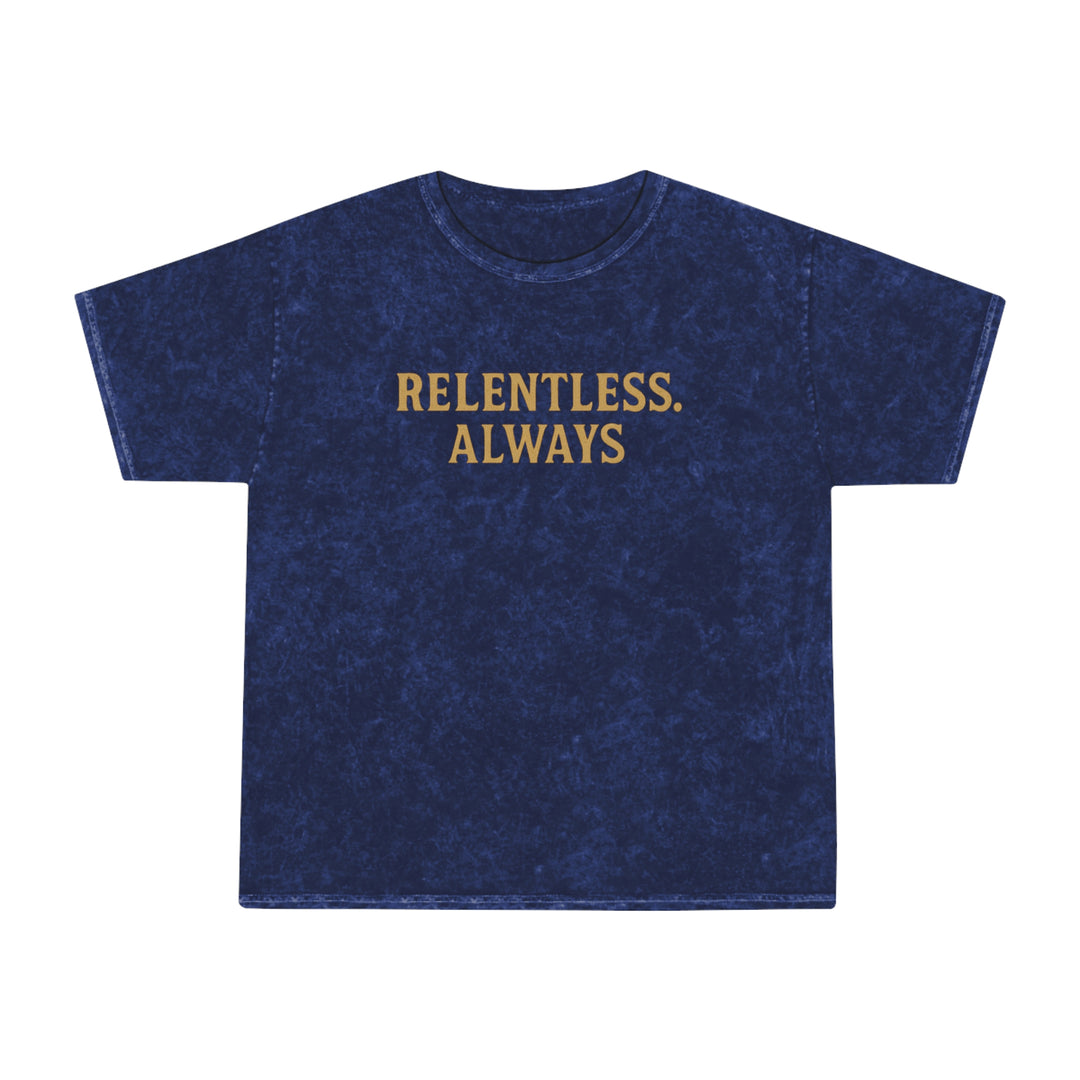Relentless. Always. Unisex Vintage Mineral Wash Tee