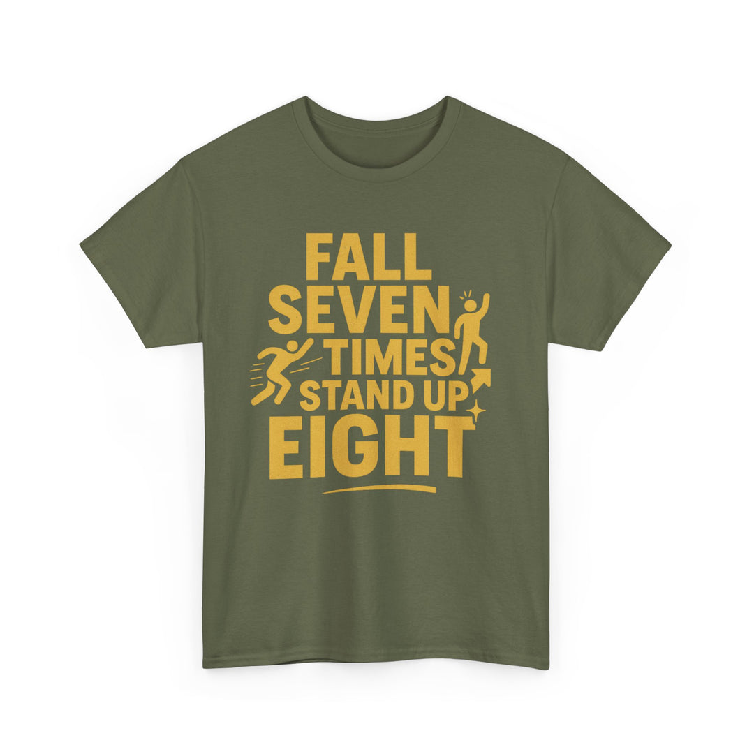 Fall Seven Times, Stand Up Eight. Unisex Heavy Cotton Tee