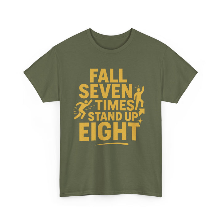 Fall Seven Times, Stand Up Eight. Unisex Heavy Cotton Tee