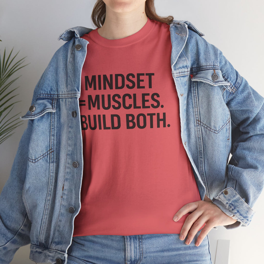 Mindset = Muscles. Build Both. Unisex Heavy Cotton Tee