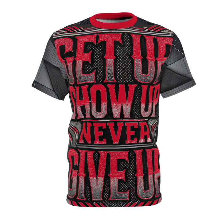 Relentless Drive Tee – Get Up, Show Up, Never Give Up