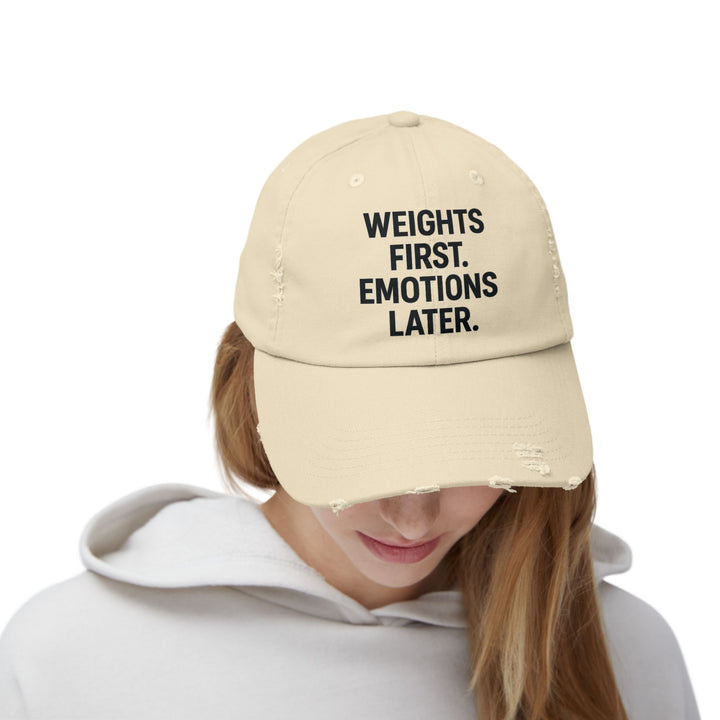 Weights First. Emotions Later : Unisex Distressed Cap