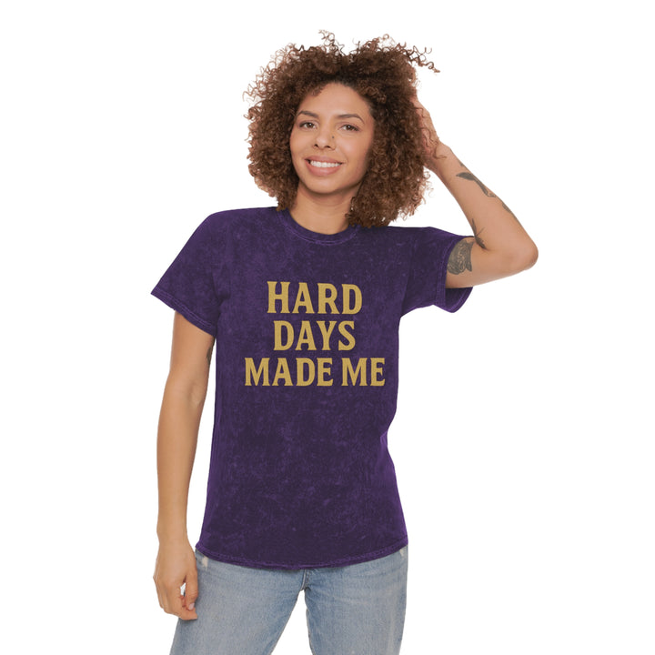 Hard Days Made Me. Unisex Vintage Mineral Wash Tee