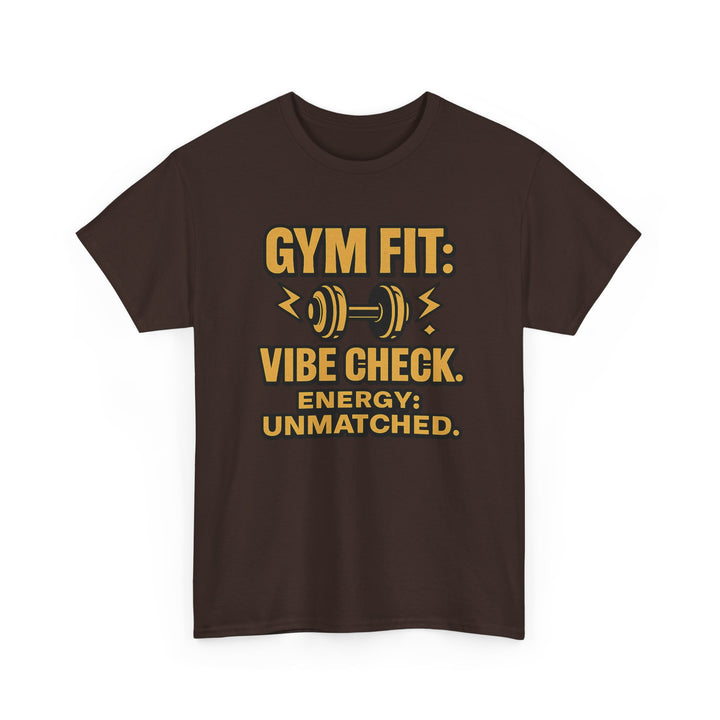 Gym Fit: Vibe Check. Energy: Unmatched. Unisex Heavy Cotton Tee