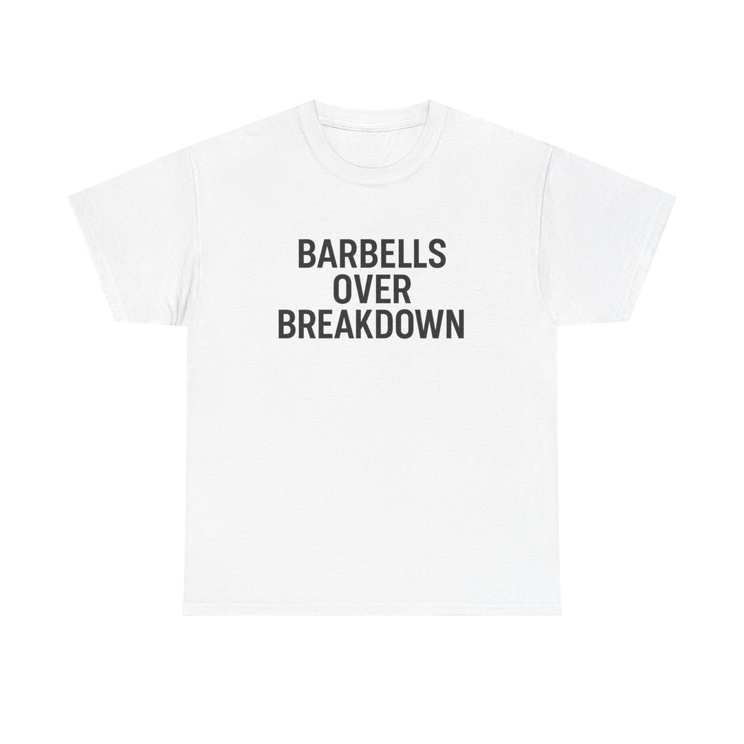 Barbells Over Breakdown. Unisex Heavy Cotton Tee