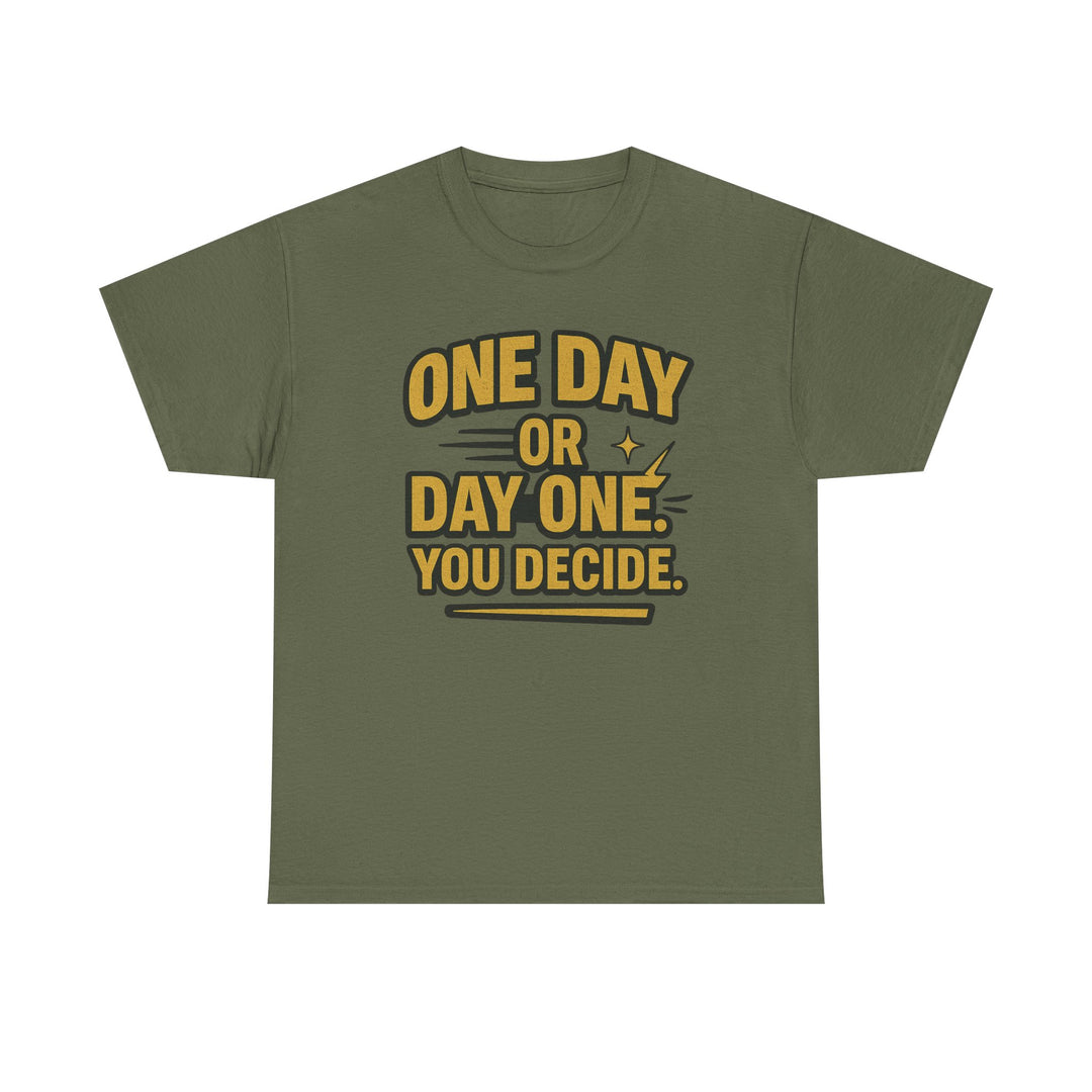 One Day or Day One. You Decide.  Unisex Heavy Cotton Tee