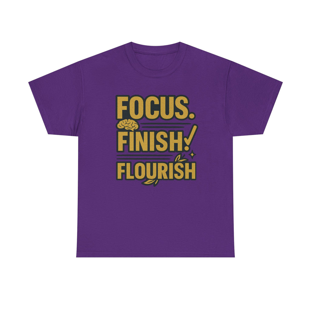 Focus. Finish. Flourish. Unisex Heavy Cotton Tee