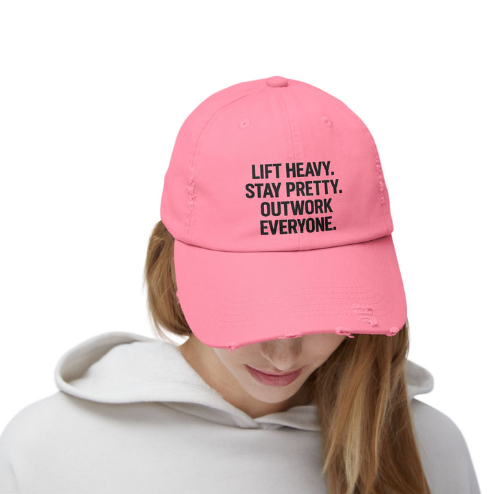 Lift Heavy. Stay Pretty. Outwork Everyone: Unisex Distressed Cap