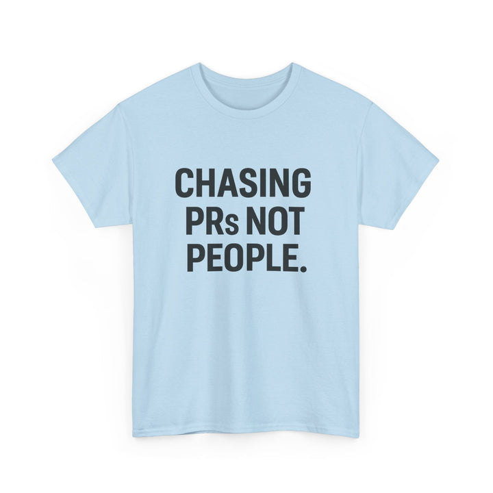 Chasing PRs Not People Unisex Heavy Cotton Tee