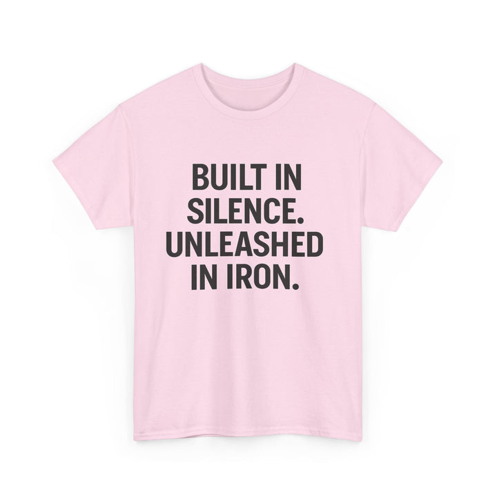Built In Silence. Unleashed in Iron. Unisex Heavy Cotton Tee