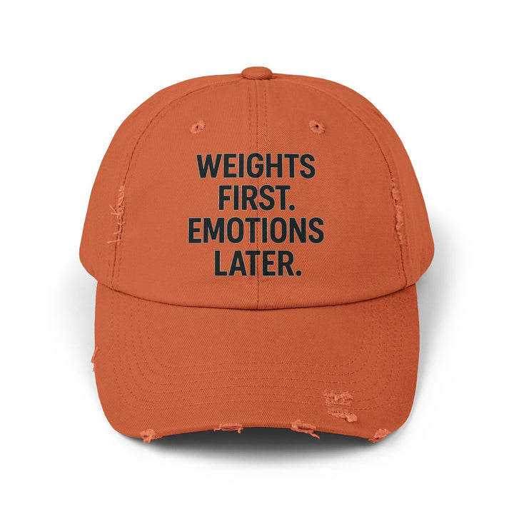 Weights First. Emotions Later : Unisex Distressed Cap