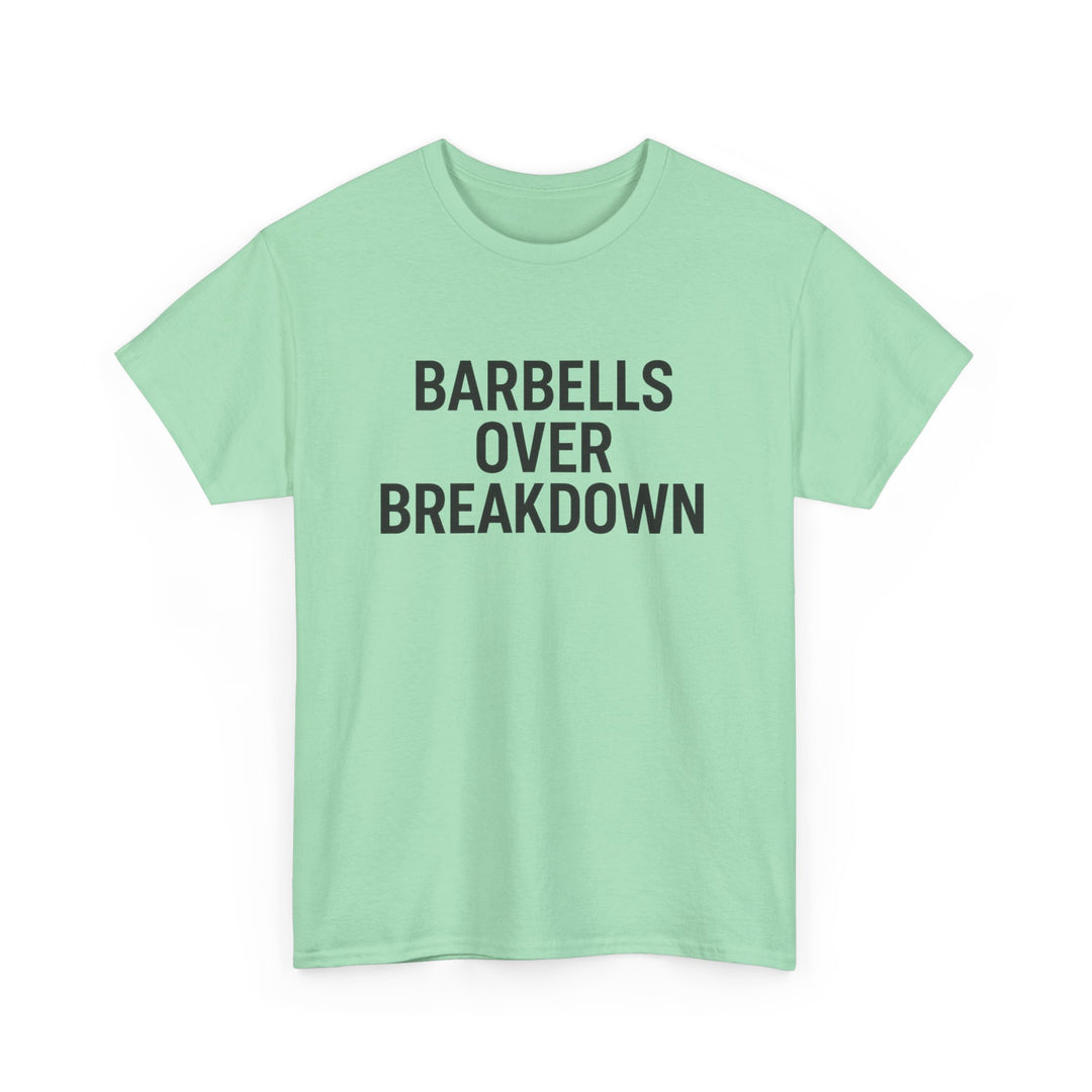 Barbells Over Breakdown. Unisex Heavy Cotton Tee