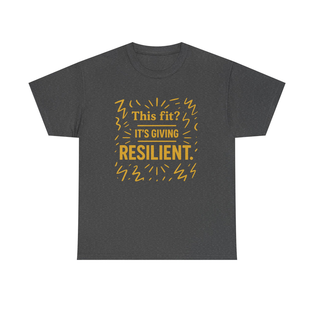 This Fit? It's Giving Resilient. Unisex Heavy Cotton Tee