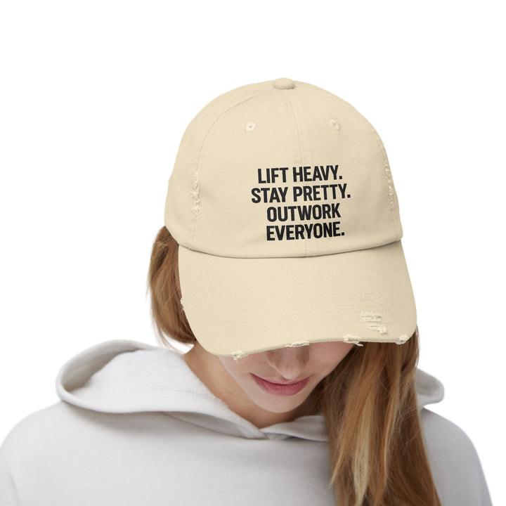Lift Heavy. Stay Pretty. Outwork Everyone: Unisex Distressed Cap