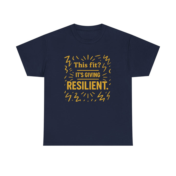 This Fit? It's Giving Resilient. Unisex Heavy Cotton Tee