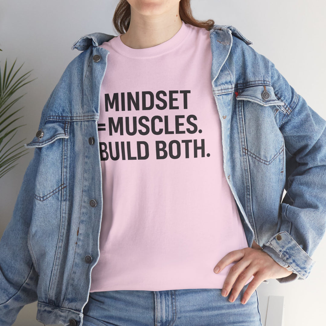 Mindset = Muscles. Build Both. Unisex Heavy Cotton Tee