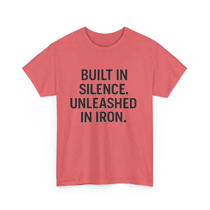 Built In Silence. Unleashed in Iron. Unisex Heavy Cotton Tee