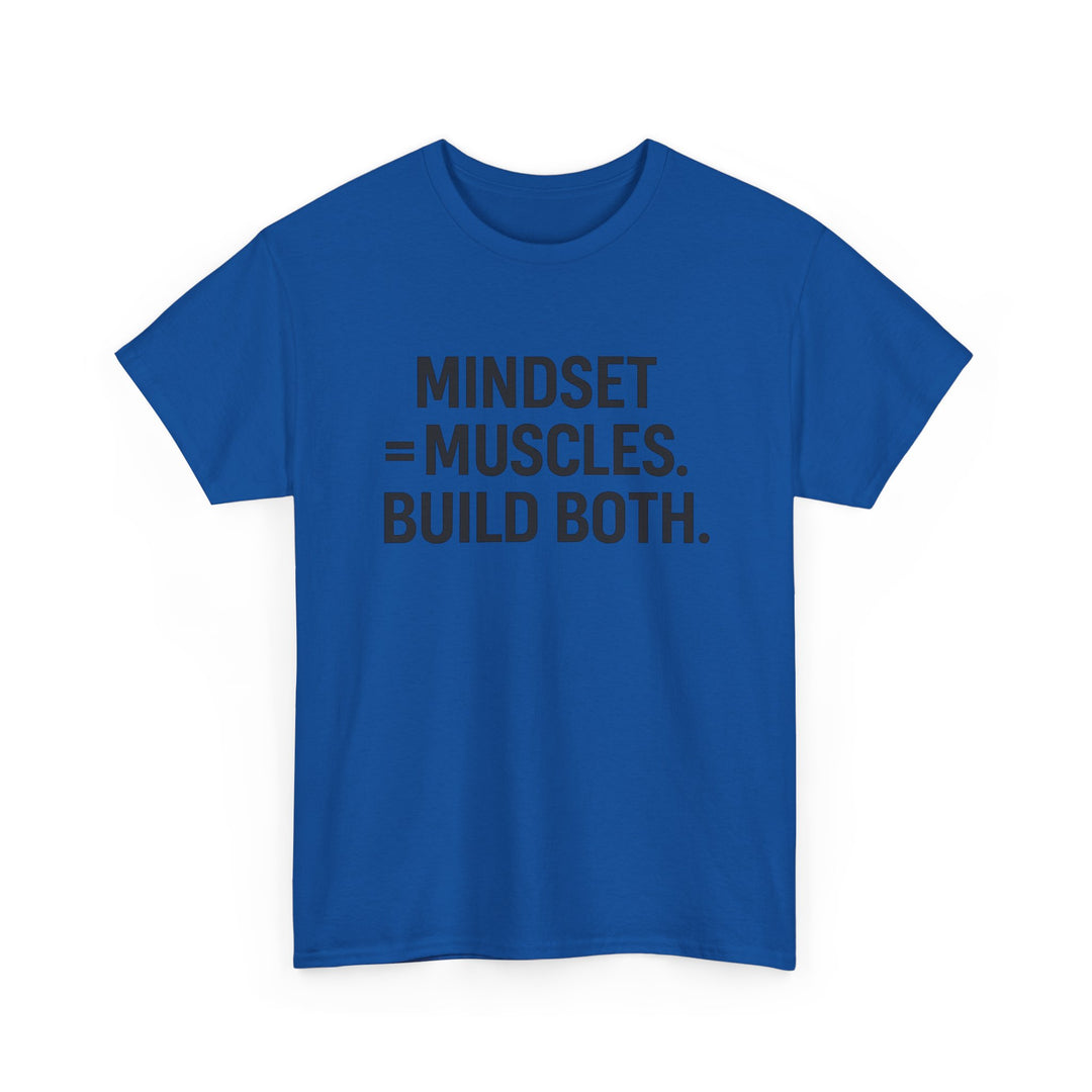 Mindset = Muscles. Build Both. Unisex Heavy Cotton Tee