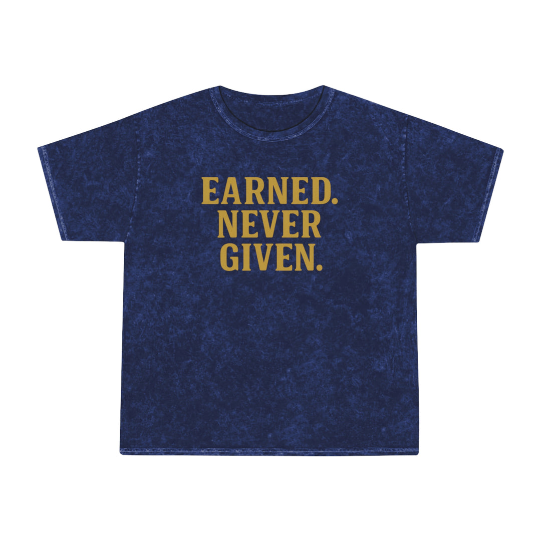 Earned. Never Given. Unisex Vintage Mineral Wash Tee