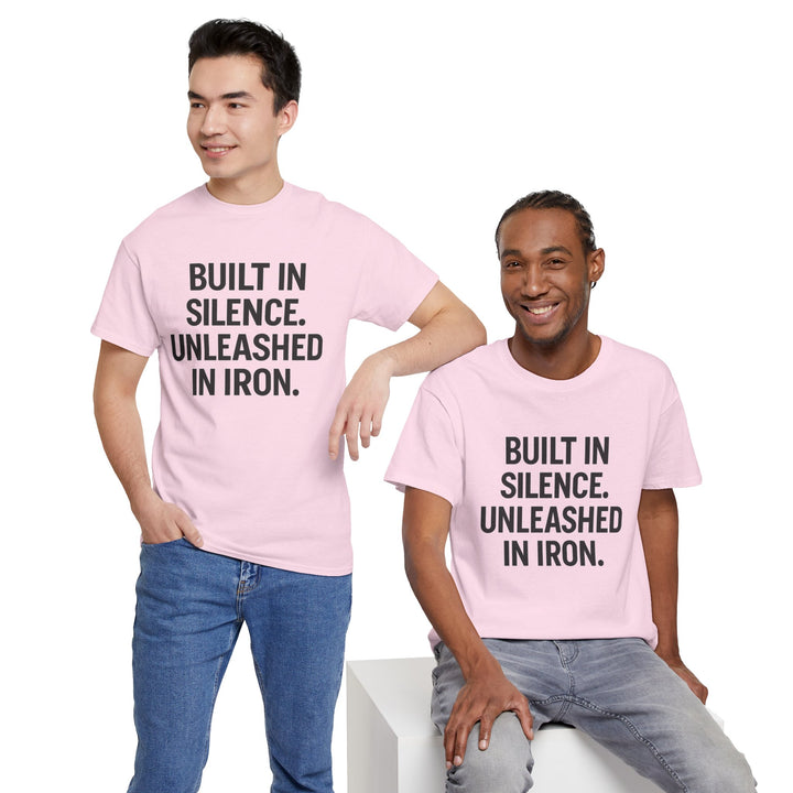 Built In Silence. Unleashed in Iron. Unisex Heavy Cotton Tee