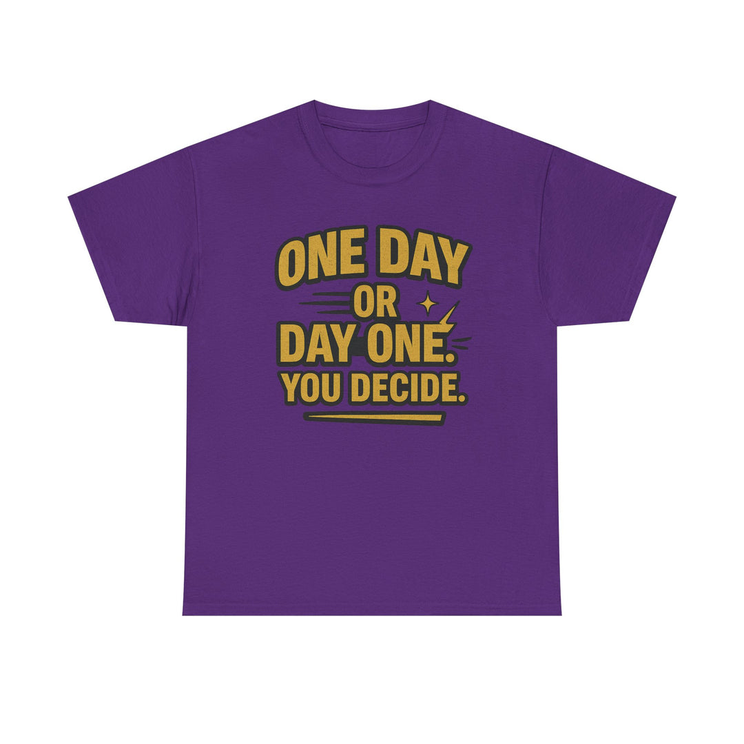 One Day or Day One. You Decide.  Unisex Heavy Cotton Tee