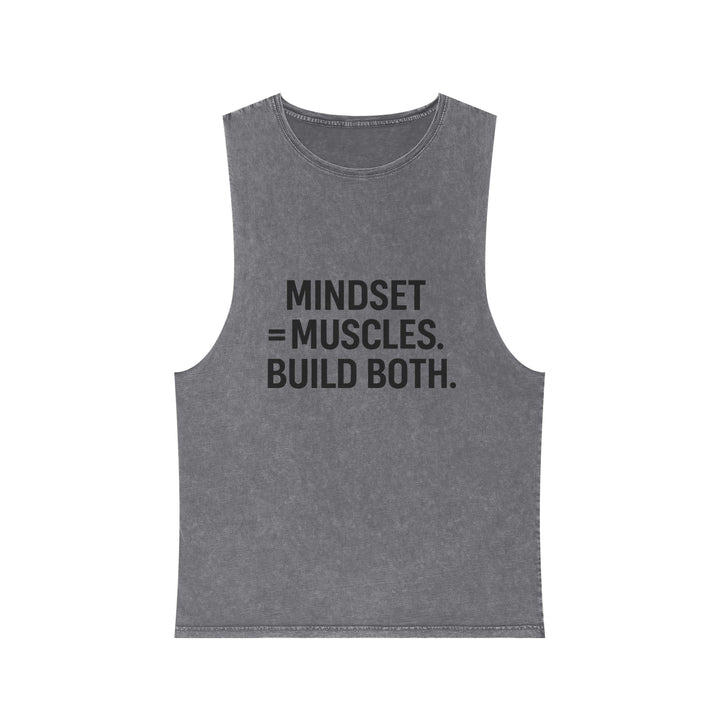 Mindset equals muscles build both muscle tank