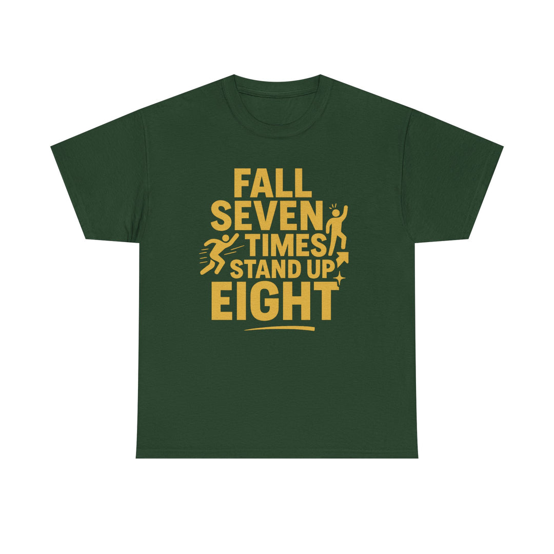 Fall Seven Times, Stand Up Eight. Unisex Heavy Cotton Tee