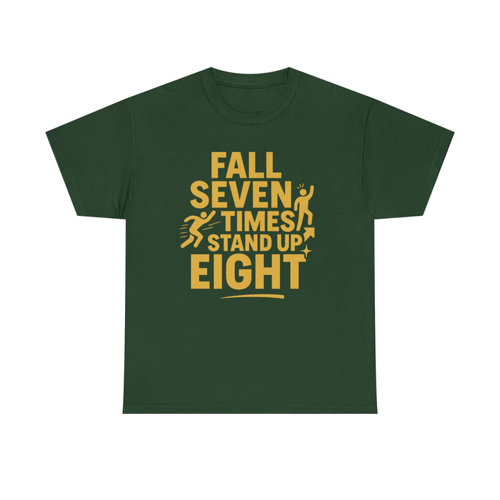 Fall Seven Times, Stand Up Eight. Unisex Heavy Cotton Tee