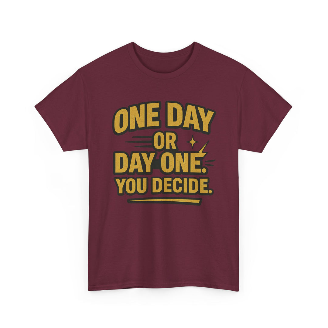 One Day or Day One. You Decide.  Unisex Heavy Cotton Tee