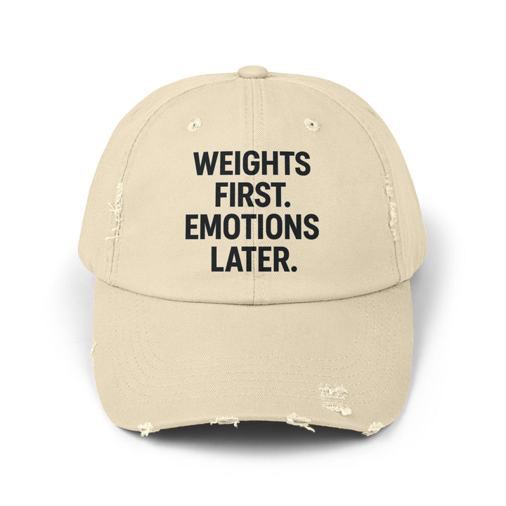 Weights First. Emotions Later : Unisex Distressed Cap