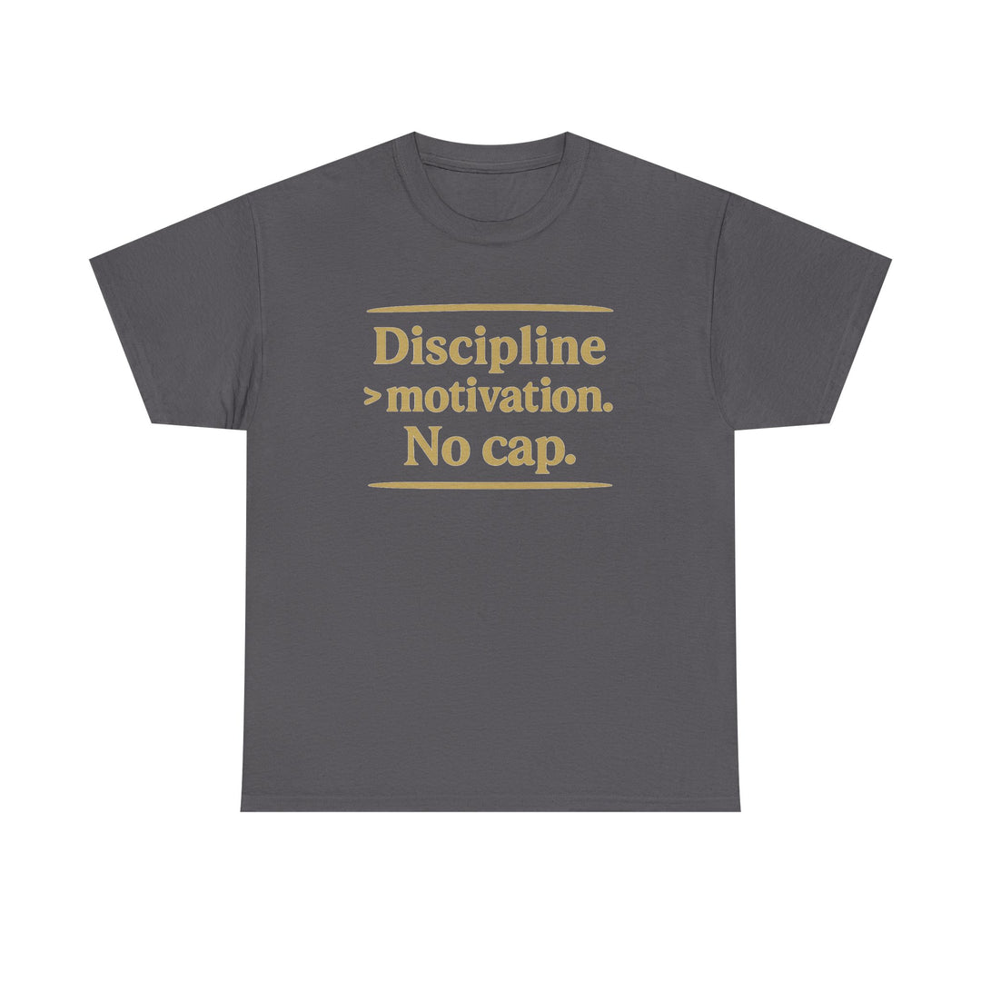 Discipline > Motivation. No Cap. Unisex Heavy Cotton Tee