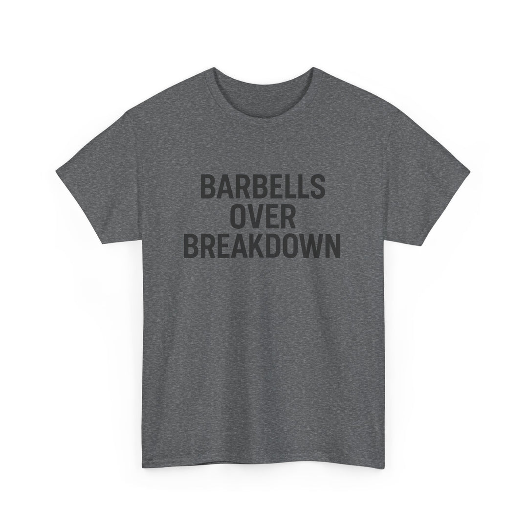 Barbells Over Breakdown. Unisex Heavy Cotton Tee