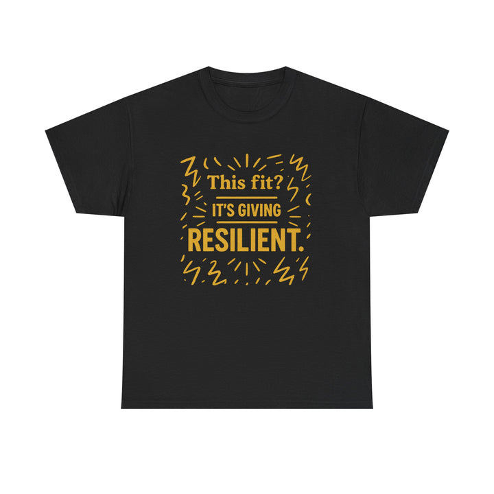 This Fit? It's Giving Resilient. Unisex Heavy Cotton Tee