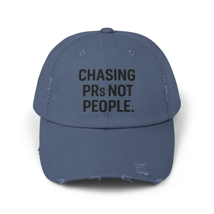Chasing PRs Not People: Unisex Distressed Cap